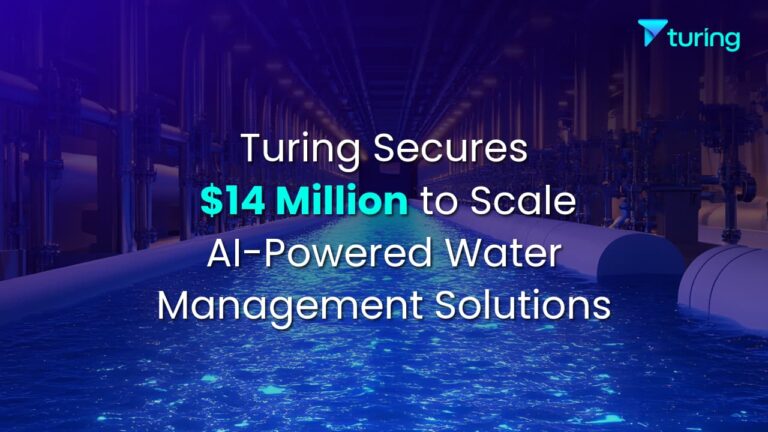 Turing Secures 14 Million to Scale AI Powered Water Management Solutions